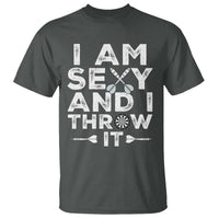 Funny Sexy Dart Player Joke T Shirt I Am Sexy And I Throw It - Wonder Print Shop