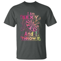 I Am Sexy And I Throw It T Shirt Sexy Dart Player Gift - Wonder Print Shop