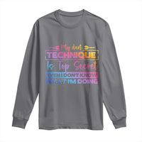 My Dart Technique Is Top Secret Long Sleeve Shirt Funny Dartist Gift - Wonder Print Shop