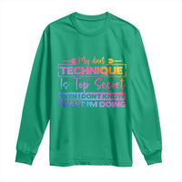 My Dart Technique Is Top Secret Long Sleeve Shirt Funny Dartist Gift - Wonder Print Shop