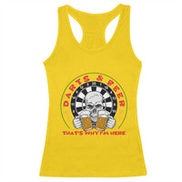Funny Skeleton Darts Player Beer Lover Racerback Tank Top That Is Why I Am Here - Wonder Print Shop