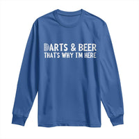 Funny Darts And Beer That Is Why I Am Here Long Sleeve Shirt Dartist Beer Lover - Wonder Print Shop