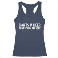 Funny Darts And Beer That Is Why I Am Here Racerback Tank Top Dartist Beer Lover - Wonder Print Shop