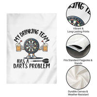My Drinking Team Has A Darts Problem Garden Flag Funny Darts Player Team - Wonder Print Shop