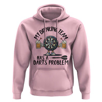 My Drinking Team Has A Darts Problem Hoodie Funny Darts Player Team - Wonder Print Shop