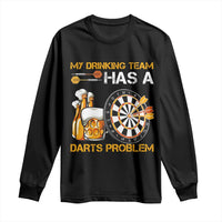 Funny Beer Drinking Darts Problem Long Sleeve Shirt Dart Player Team Gift - Wonder Print Shop