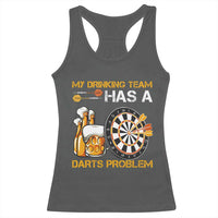 Funny Beer Drinking Darts Problem Racerback Tank Top Dart Player Team Gift - Wonder Print Shop
