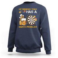 Funny Beer Drinking Darts Problem Sweatshirt Dart Player Team Gift - Wonder Print Shop