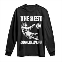 The Best Cat Goalkeeper Long Sleeve Shirt Soccer Player Gift