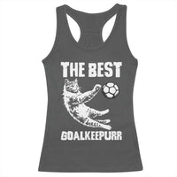 The Best Cat Goalkeeper Racerback Tank Top Soccer Player Gift