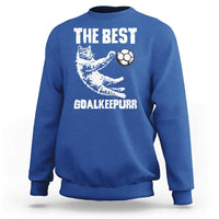 The Best Cat Goalkeeper Sweatshirt Soccer Player Gift