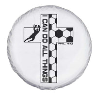 I Can Do All Things Through Soccer Christian Faith Gift Spare Tire Cover