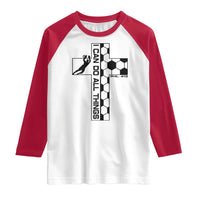 I Can Do All Things Through Soccer Christian Faith Gift Raglan Shirt