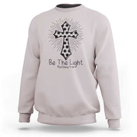 Be The Light Matthew 5 14 Sweatshirt Christian Soccer Faith Gift
