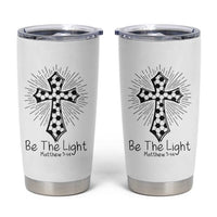 Be The Light Matthew 5 14 Tumbler Cup Christian Soccer Faith Gift