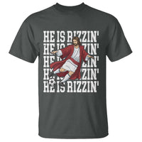 He Is Rizzin T Shirt Funny Christian Soccer Lover Gift