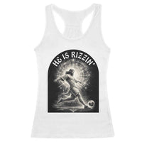 He Is Rizzin Racerback Tank Top Funny Christian Faith Soccer Player Gift