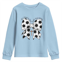 All I Need Is God Faith And Soccer Youth Sweatshirt Christian Gift