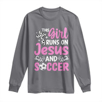 This Girl Runs On Jesus And Soccer Long Sleeve Shirt Christian Soccer Mom