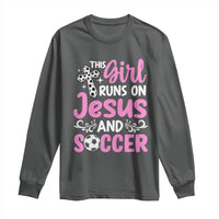 This Girl Runs On Jesus And Soccer Long Sleeve Shirt Christian Soccer Mom