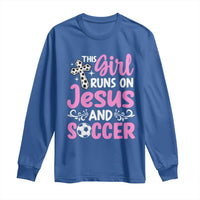 This Girl Runs On Jesus And Soccer Long Sleeve Shirt Christian Soccer Mom