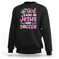 This Girl Runs On Jesus And Soccer Sweatshirt Christian Soccer Mom