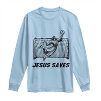 Jesus Saves Long Sleeve Shirt Funny Christian Soccer Goalie