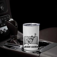 Jesus Saves Tumbler Cup Funny Christian Soccer Goalie