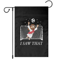 I Saw That Garden Flag Funny Jesus Goalie Soccer Player