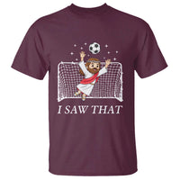 I Saw That T Shirt Funny Jesus Goalie Soccer Player
