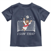 I Saw That Toddler T Shirt Funny Jesus Goalie Soccer Player