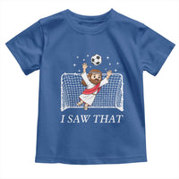 I Saw That Toddler T Shirt Funny Jesus Goalie Soccer Player