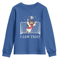 I Saw That Youth Sweatshirt Funny Jesus Goalie Soccer Player