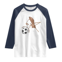 Funny Marcus The Worm Soccer Lover Raglan Shirt I Do Not Like This Ball