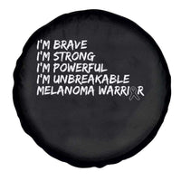 I Am Brave Strong Powerful Unbreakable Spare Tire Cover Melanoma Warrior Support