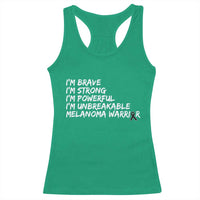 I Am Brave Strong Powerful Unbreakable Racerback Tank Top Melanoma Warrior Support