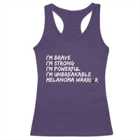 I Am Brave Strong Powerful Unbreakable Racerback Tank Top Melanoma Warrior Support