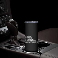 I Am Brave Strong Powerful Unbreakable Skinny Tumbler Melanoma Warrior Support