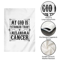 My God Is Stronger Than Melanoma Garden Flag Religious Cancer Support