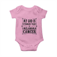 My God Is Stronger Than Melanoma Baby Onesie Religious Cancer Support