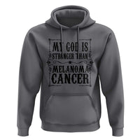 My God Is Stronger Than Melanoma Hoodie Religious Cancer Support