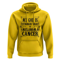 My God Is Stronger Than Melanoma Hoodie Religious Cancer Support