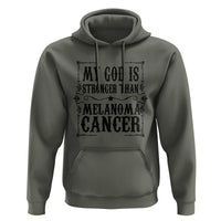 My God Is Stronger Than Melanoma Hoodie Religious Cancer Support