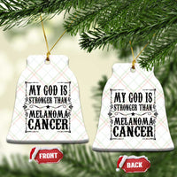 My God Is Stronger Than Melanoma Ceramic Ornament Religious Cancer Support