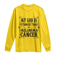 My God Is Stronger Than Melanoma Long Sleeve Shirt Religious Cancer Support