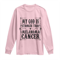 My God Is Stronger Than Melanoma Long Sleeve Shirt Religious Cancer Support