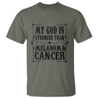 My God Is Stronger Than Melanoma T Shirt Religious Cancer Support