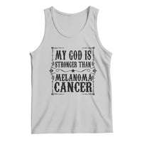 My God Is Stronger Than Melanoma Tank Top Religious Cancer Support
