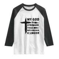 My God Is Stronger Than Melanoma Raglan Shirt Christian Cancer Support