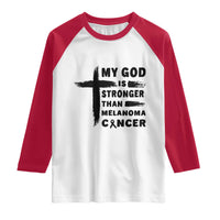My God Is Stronger Than Melanoma Raglan Shirt Christian Cancer Support